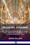 Modern Judaism : Or a Brief Account of the Opinions, Traditions, Rites, & Ceremonies of the Jews in Modern Times