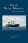 Why? Titanic Moments : It's about the People