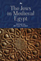 The Jews in Medieval Egypt