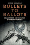 Bullets to Ballots : Collective De-Radicalisation of Armed Movements