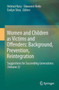Women and Children as Victims and Offenders: Background, Prevention, Reintegration : Suggestions for Succeeding Generations (Volume 2)