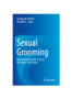 Sexual Grooming : Integrating Research, Practice, Prevention, and Policy