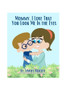 Mommy, I Love That You Look Me In the Eyes