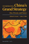 Interpreting China's Grand Strategy : Past, Present and Future