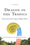 Dragon in the Tropics : Venezuela and the Legacy of Hugo Chavez
