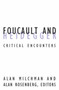 Foucault And Heidegger : Critical Encounters