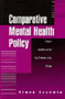 Comparative Mental Health Policy : From Institutional to Community Care