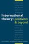 International Theory : Positivism and Beyond International Theory : Positivism and Beyond