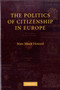 The Politics of Citizenship in Europe
