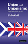 Union and Unionisms : Political Thought in Scotland, 1500-2000