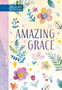 Amazing Grace : 365 Daily Devotions Amazing Grace : 365 Daily Devotions