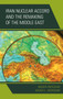 Iran Nuclear Accord and the Remaking of the Middle East