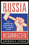 Russia Resurrected : Its Power and Purpose in a New Global Order