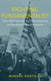 Fighting Fundamentalist : Carl McIntire and the Politicization of American Fundamentalism