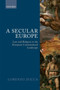 A Secular Europe : Law and Religion in the European Constitutional Landscape