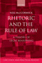 Rhetoric and The Rule of Law : A Theory of Legal Reasoning