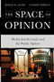 The Space of Opinion : Media Intellectuals and the Public Sphere