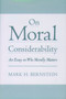 On Moral Considerability : An Essay on Who Morally Matters