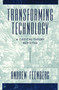 Transforming Technology : A Critical Theory Revisited