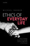 The Ethics of Everyday Life : Moral Theology, Social Anthropology, and the Imagination of the Human
