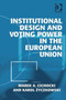 Institutional Design and Voting Power in the European Union