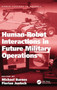 Human-Robot Interactions in Future Military Operations