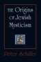 The Origins of Jewish Mysticism