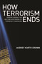 How Terrorism Ends : Understanding the Decline and Demise of Terrorist Campaigns