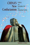 China's New Confucianism : Politics and Everyday Life in a Changing Society