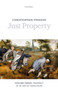 Just Property : Volume Three: Property in an Age of Ideologies