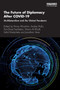 The Future of Diplomacy After COVID-19 : Multilateralism and the Global Pandemic