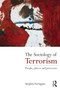 The Sociology of Terrorism : People, Places and Processes