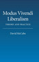 Modus Vivendi Liberalism : Theory and Practice