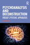 Psychoanalysis and Deconstruction : Freud's Psychic Apparatus
