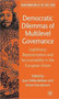Democratic Dilemmas of Multilevel Governance : Legitimacy, Representation and Accountability in the European Union