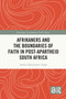 Afrikaners and the Boundaries of Faith in Post-Apartheid South Africa