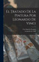 El Tratado de la Pintura por Leonardo de Vinci by Leonardo Da Vinci - Hardback