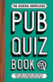 The General Knowledge Pub Quiz Book : More than 10,000 quiz questions to be enjoyed at home or in the pub! by Roy Preston - Paperback