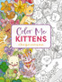Color Me Kittens : A Purr-fect Adult Coloring Book by Cider Mill Press - Paperback