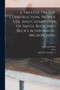 A Treatise On The Construction, Proper Use, And Capabilities Of Smith, Beck, And Beck's Achromatic Microscopes by Richard Beck - Paperback