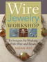 Wire Jewelry Workshop : Techniques for Working with Wire and Beads by Susan Ray - Paperback