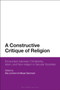 A Constructive Critique of Religion : Encounters between Christianity, Islam, and Non-religion in Secular Societies