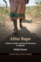 After Rape : Violence, Justice, and Social Harmony in Uganda