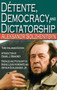 Detente, Democracy and Dictatorship