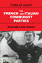 The French and Italian Communist Parties : Comrades and Culture
