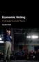 Economic Voting : A Campaign-Centered Theory