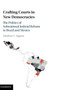 Crafting Courts in New Democracies : The Politics of Subnational Judicial Reform in Brazil and Mexico