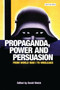 Propaganda, Power and Persuasion : From World War I to Wikileaks
