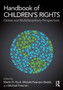 Handbook of Children's Rights : Global and Multidisciplinary Perspectives