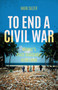 To End a Civil War : Norway's Peace Engagement with Sri Lanka